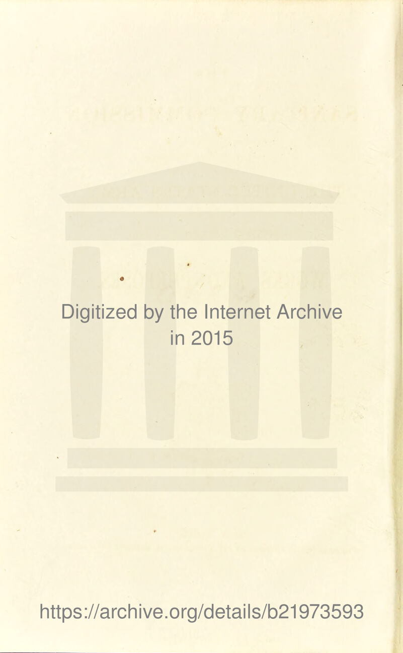 Digitized by the Internet Archive in 2015 https://archive.org/details/b21973593