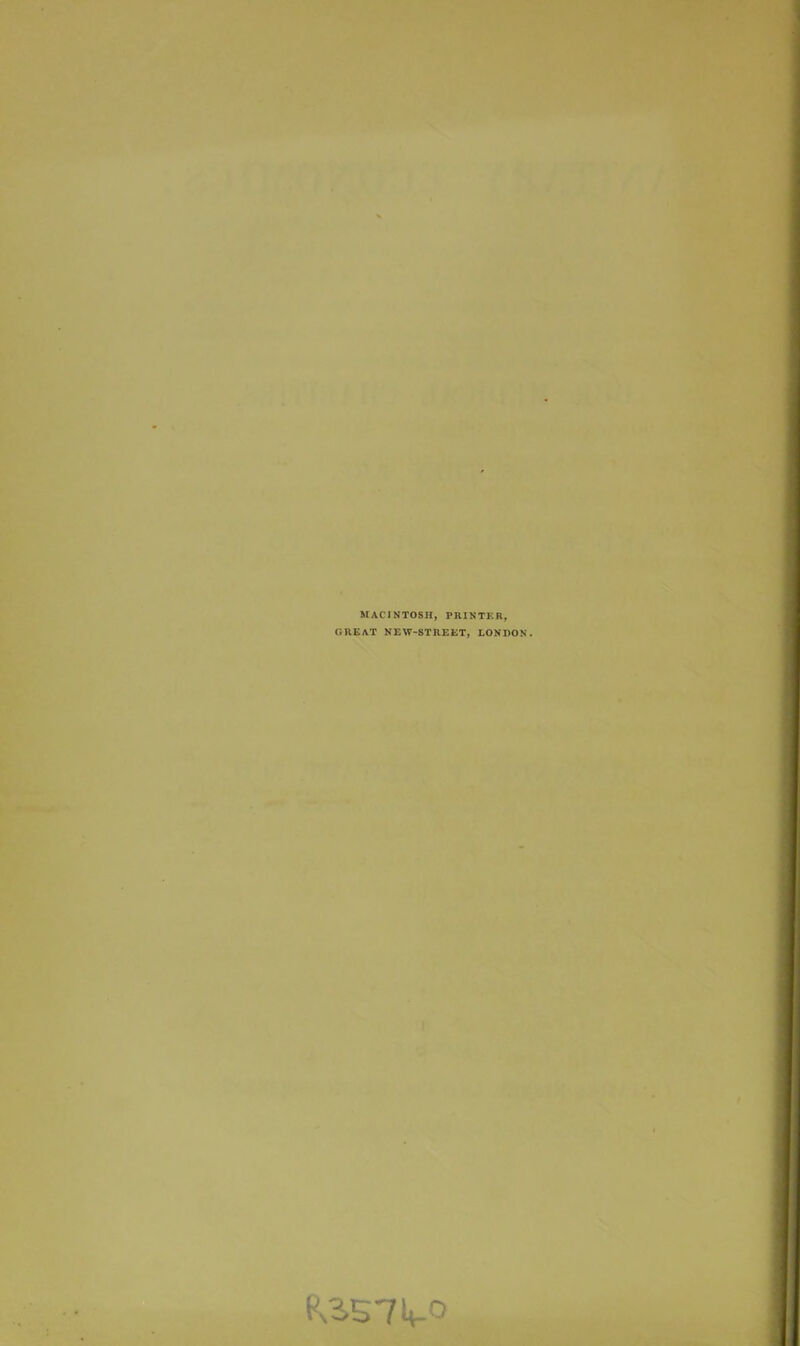 MACINTOSH, PRINTER, GREAT NEW-STREET, LONDON K'iS74-°