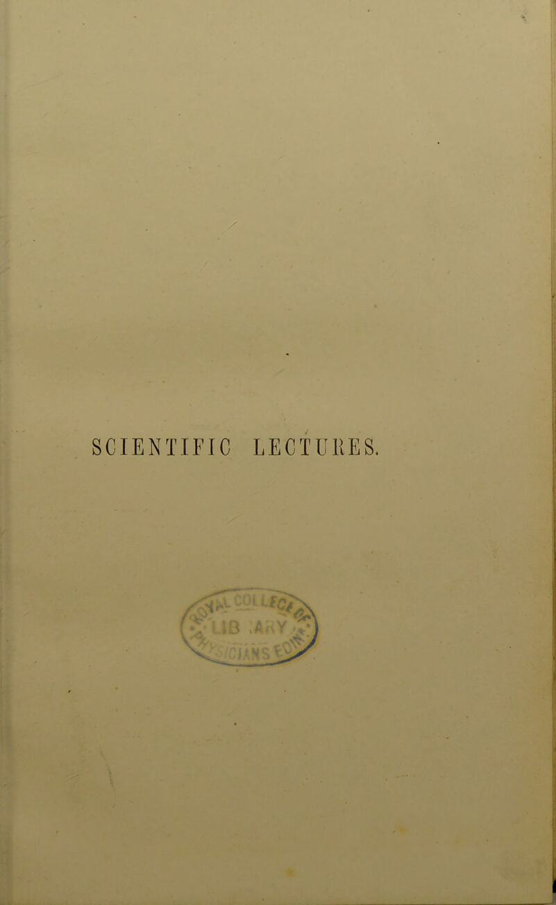 SCIENTIFIC LECTURES.