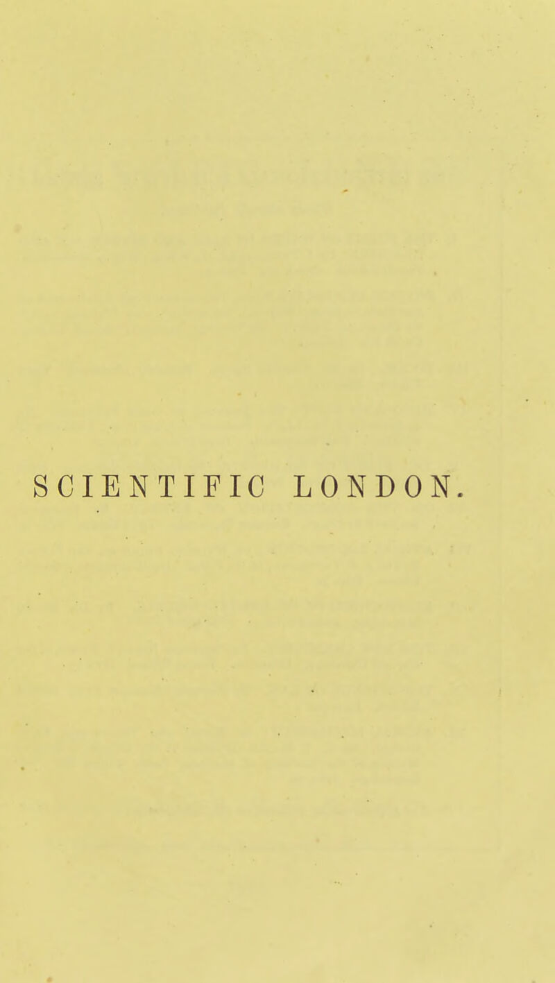 SCIENTIFIC LONDON.