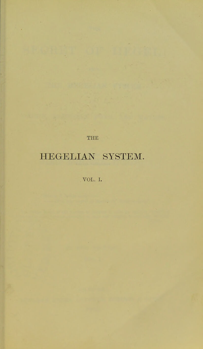 THE HEGELIAN SYSTEM.