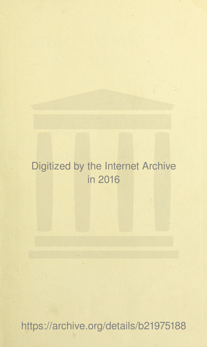 Digitized by the Internet Archive in 2016 1,. https ://arch i ve. 0 rg/detai Is/b21975188