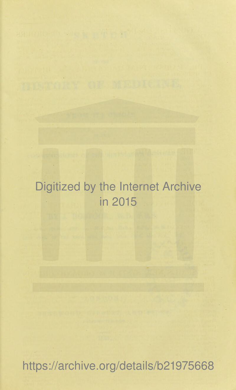 Digitized by the Internet Archive in 2015 https://archive.org/details/b21975668