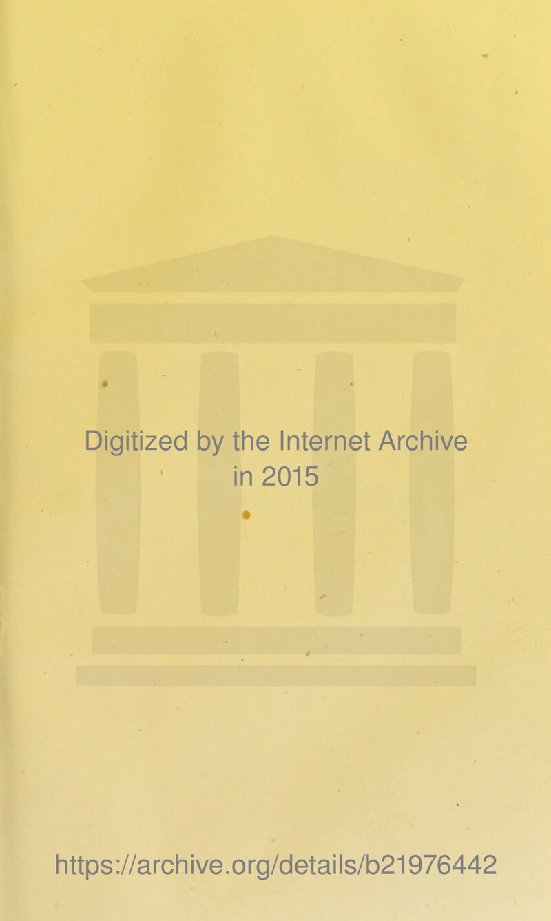 Digitized by the Internet Archive in 2015 https ://arch i ve. o rg/detai Is/b21976442