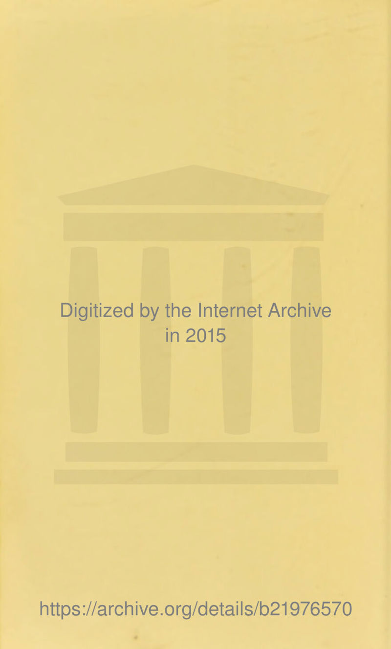 Digitized by the Internet Archive in 2015 https://archive.org/details/b21976570