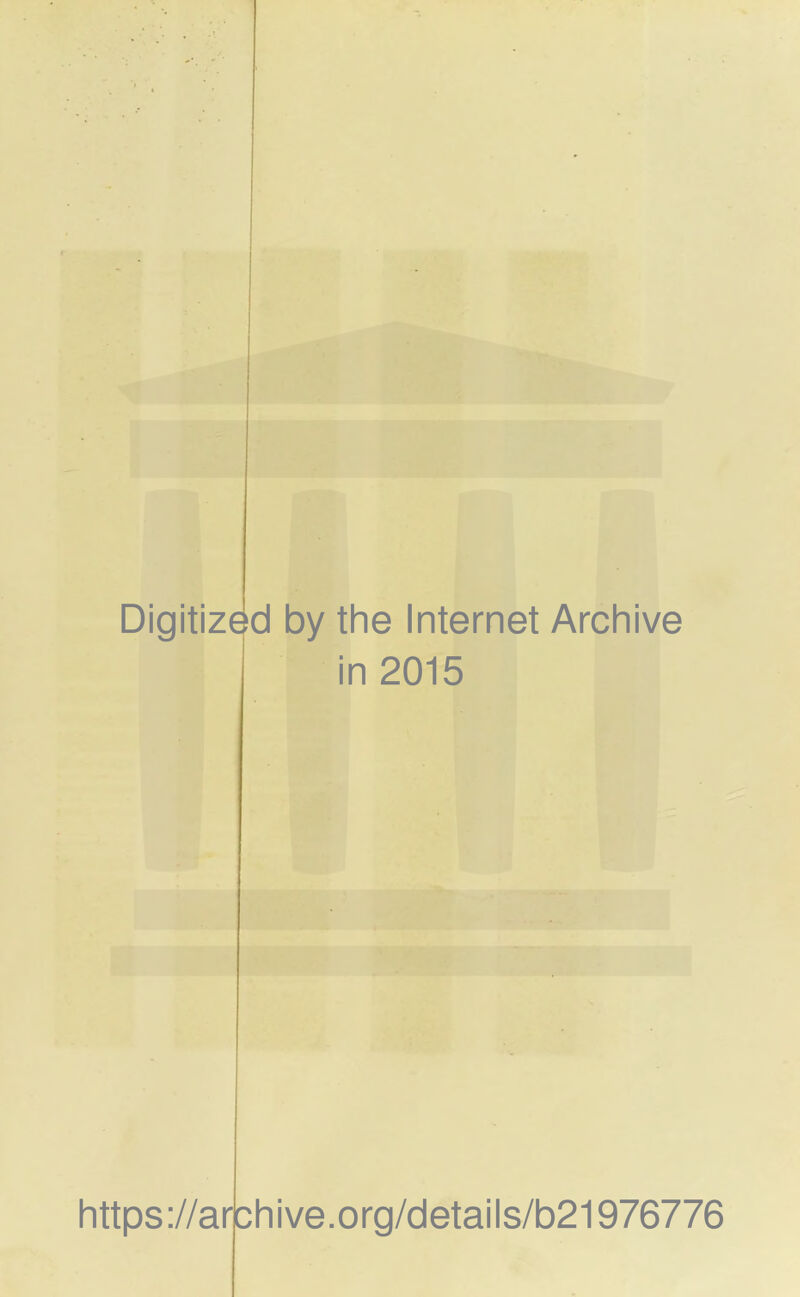 Digitiz4d by the Internet Archive in 2015 https ://ar :hive.org/details/b21976776