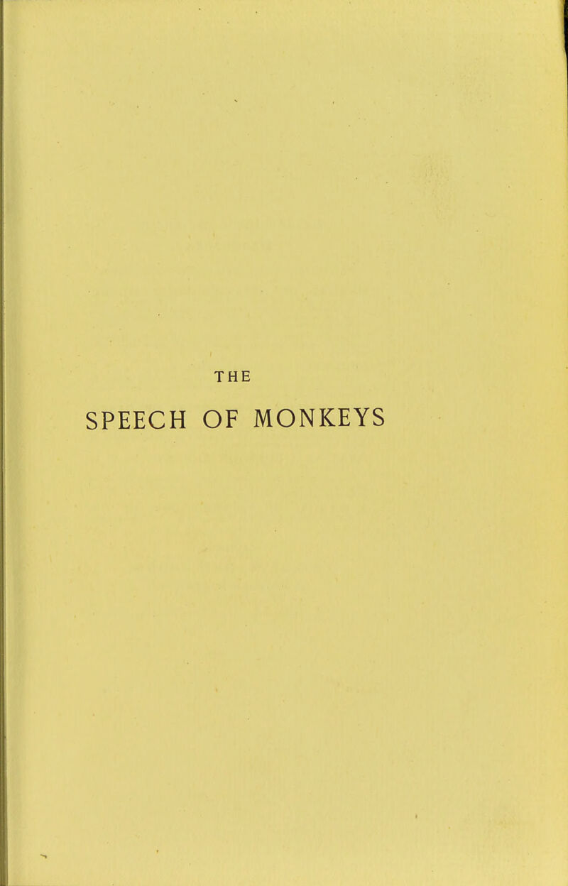 THE SPEECH OF MONKEYS