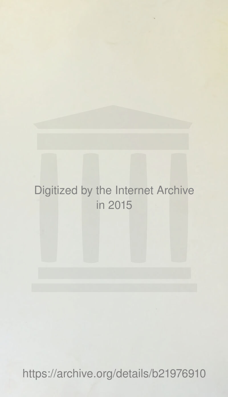 Digitized by tlie Internet Archive in 2015 https://archive.org/details/b21976910