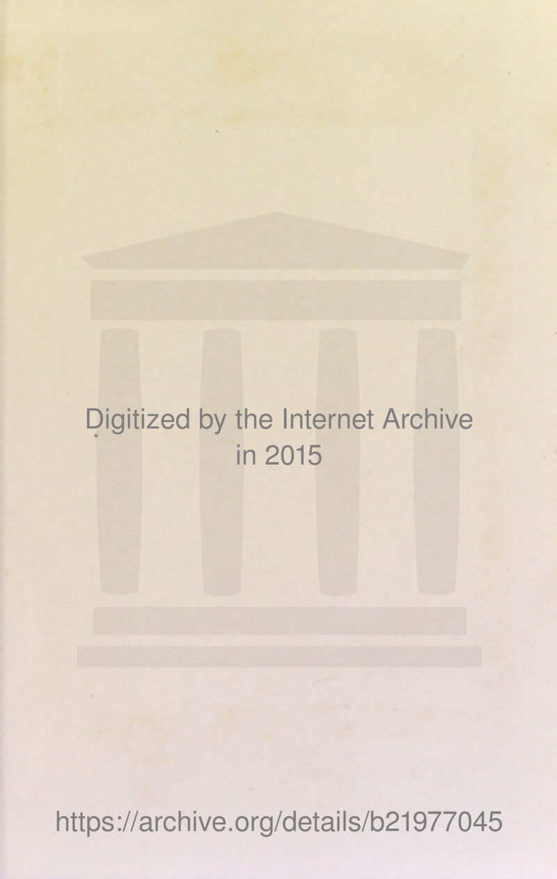 Digitized by the Internet Archive in 2015 https ://arch i ve. o rg/detai I s/b21977045