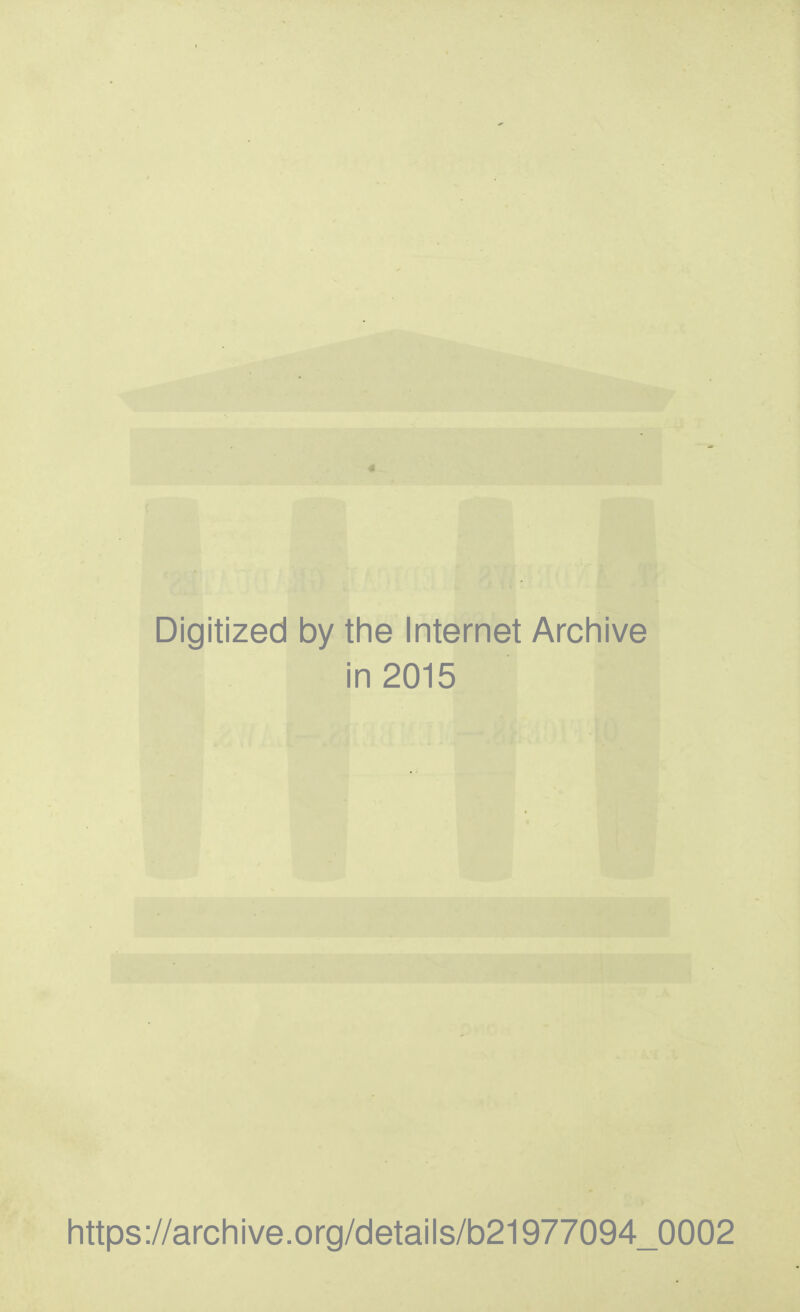 Digitized by the Internet Archive in 2015 https://archive.org/details/b21977094_0002