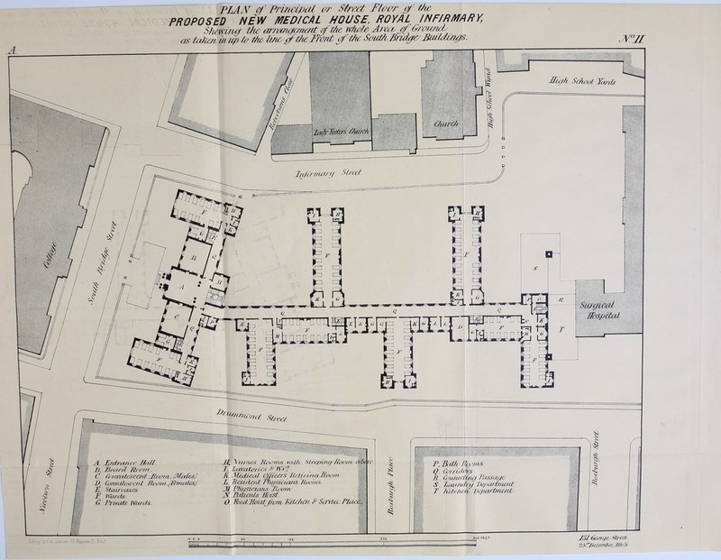 PTAJV of Principal or sped Floor if Pa PROPOSED NEW MEDICAL HOUSEROYAL INFIRMARY, Shewing. Hip arremgremeht cf the whole A?wojf Crmmd/ os l/dt£/i i/( up lo the Pete pf /lto Fronr <f the South ihi/f/t7 JPuPune/s. IFujh School Yards Jpfir/iutri/ mum u'Uwnti Jh ur-s&f Rooms with Sleeping Rcc/n T. JLcatrfcries S' Wif fi. Medical OfficersRep/ tag Hoorn L. Best dad P/u/sieums Rooms. JJ Physicians Jloemv y Patients Hoist. O. BoodJJoistJrorri Kitchen C Soviet Phe A. -Entrance Hall. If..Board Room. C. Onvedescerd JR00//1. iMa/esl D. Convalescent ft* amPm u ties./ F. Staircases. 1'. Wards. Or Private Wards. P. Both Bivnts Q. Corridors fi. Connecting Passage S. laundry Ref >arfmeat T tutciieri Dcparlrnwt