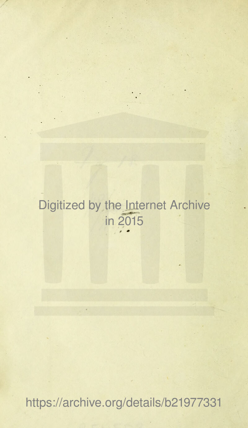 5 Digitized by the Julernet Archive in 2015 https://archive.org/details/b21977331