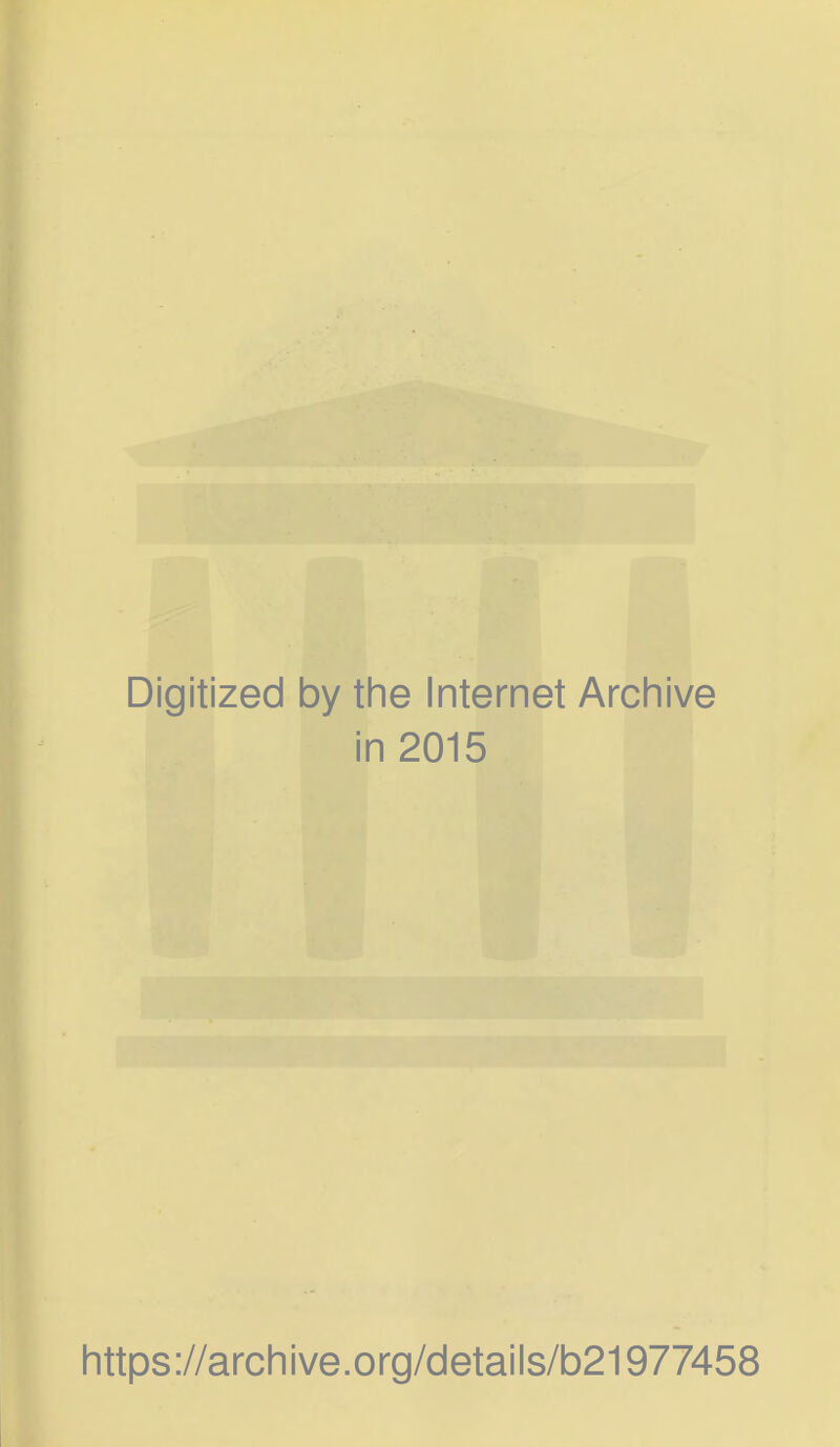 Digitized by the Internet Archive in 2015 https://archive.org/details/b21977458