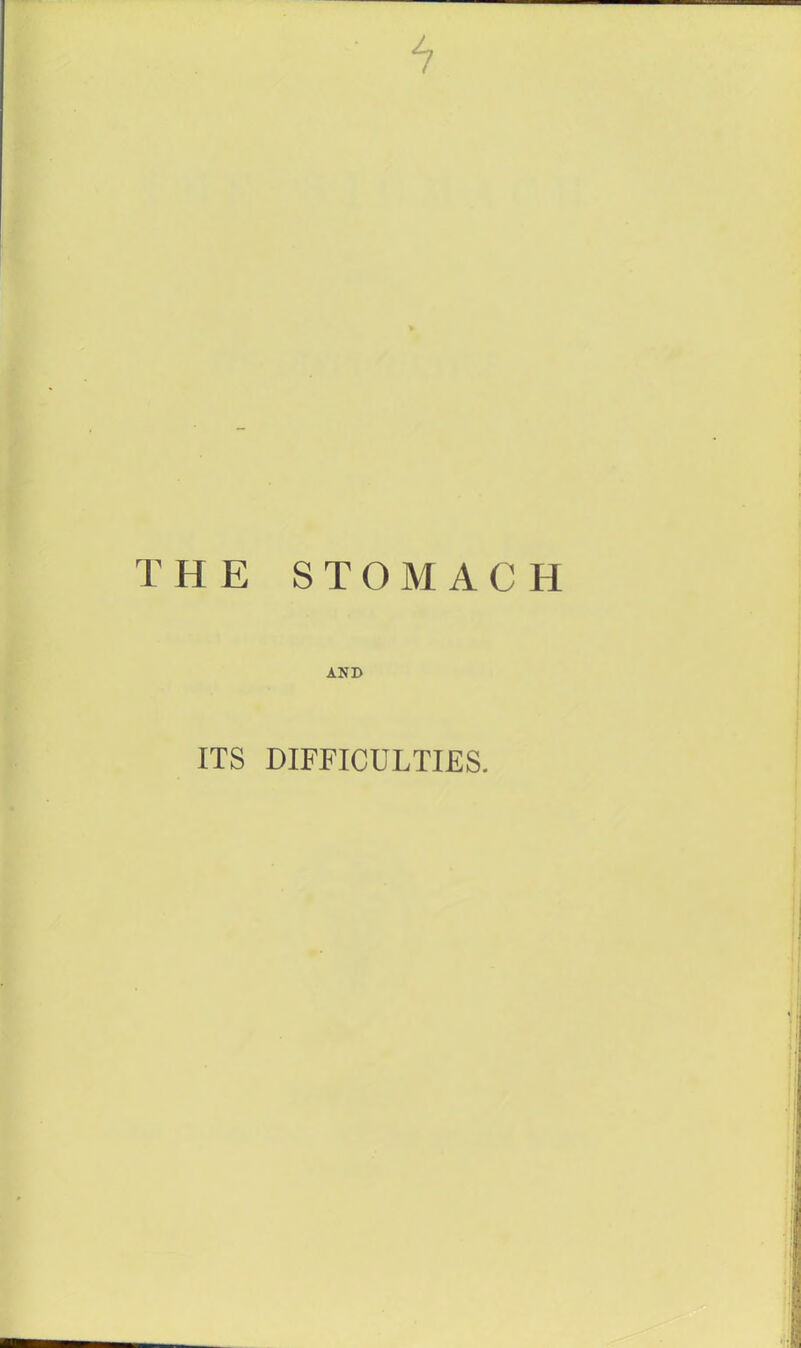 THE STOMACH AND ITS DIFFICULTIES.