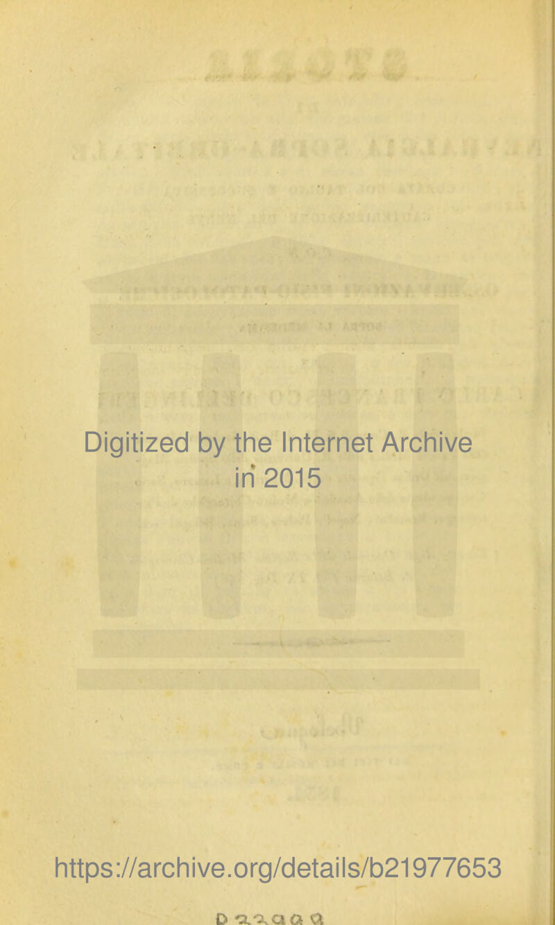 Digitized by the Internet Archive in 2015 https://archive.org/details/b21977653