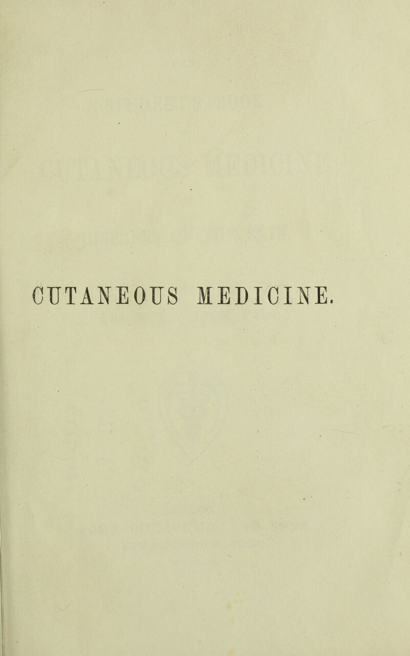 CUTANEOUS MEDICINE.