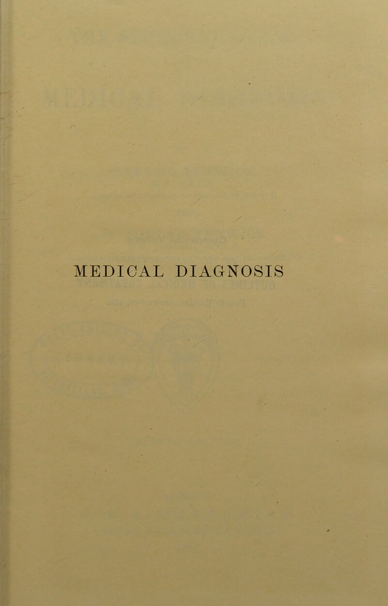 MEDICAL DIAGNOSIS
