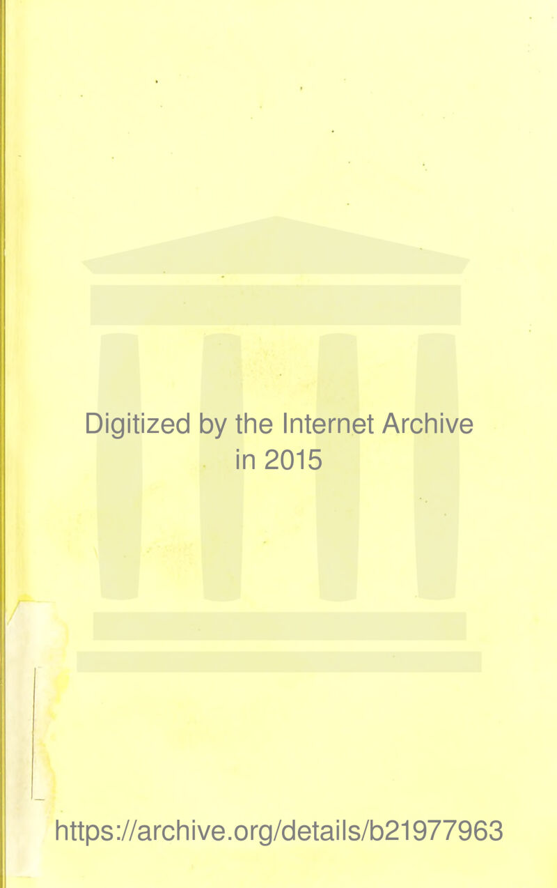 Digitized by tine Internet Archive in 2015 littps://archive.org/details/b21977963