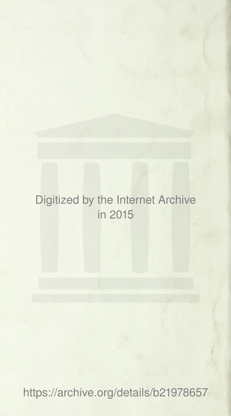 Digitized 1 by the Internet Archive i n2015 https://archive.org/details/b21978657