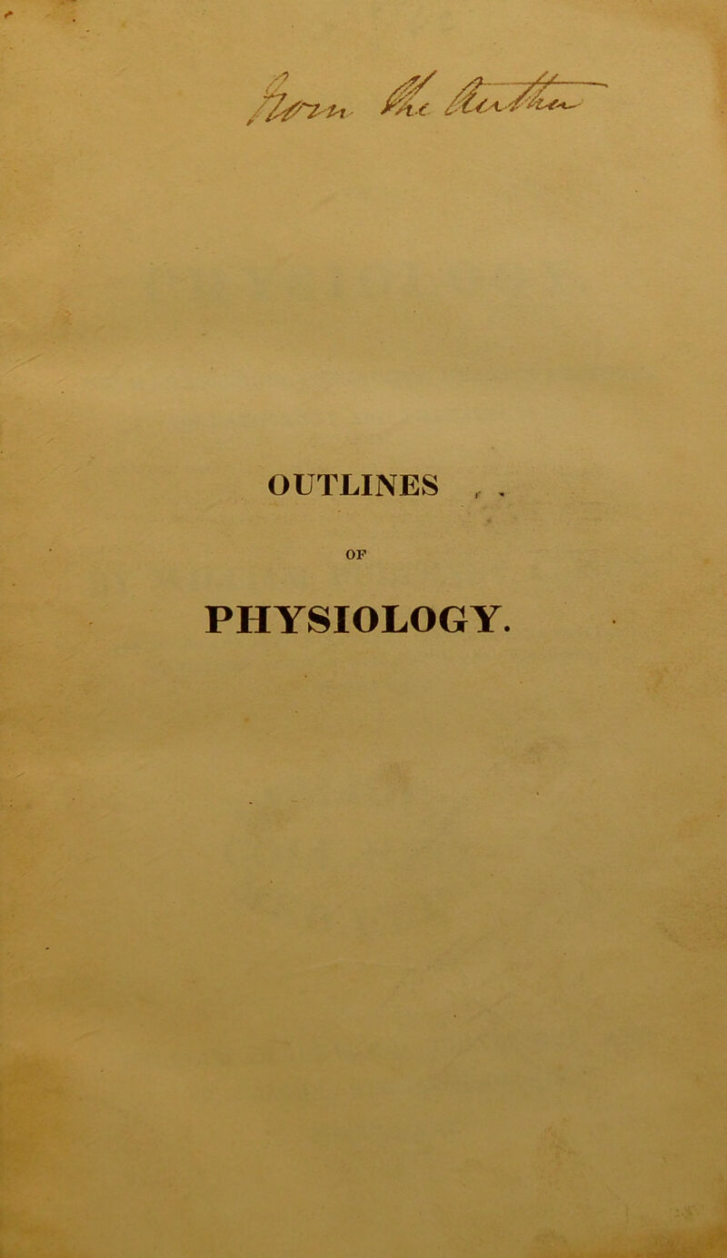 OUTLINES OF PHYSIOLOGY