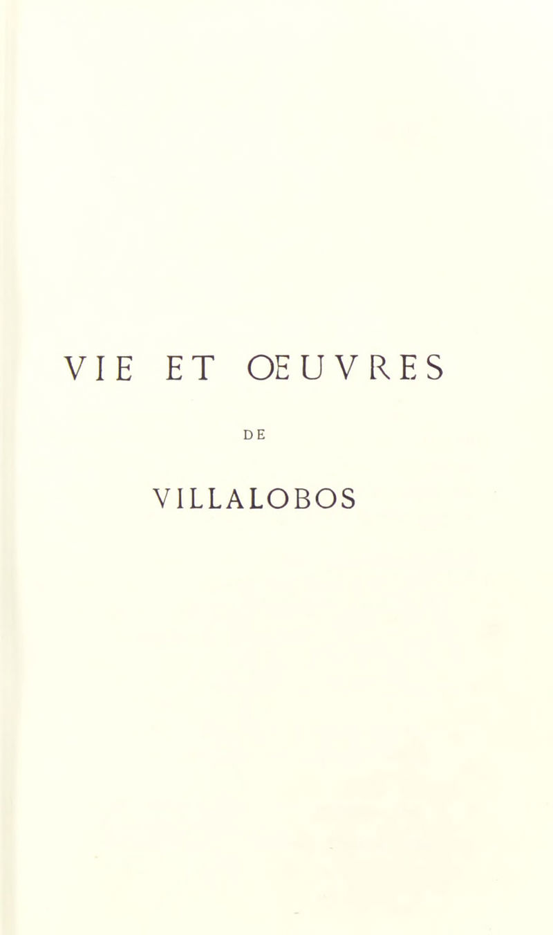 VIE ET OEUVRES DE VILLALOBOS