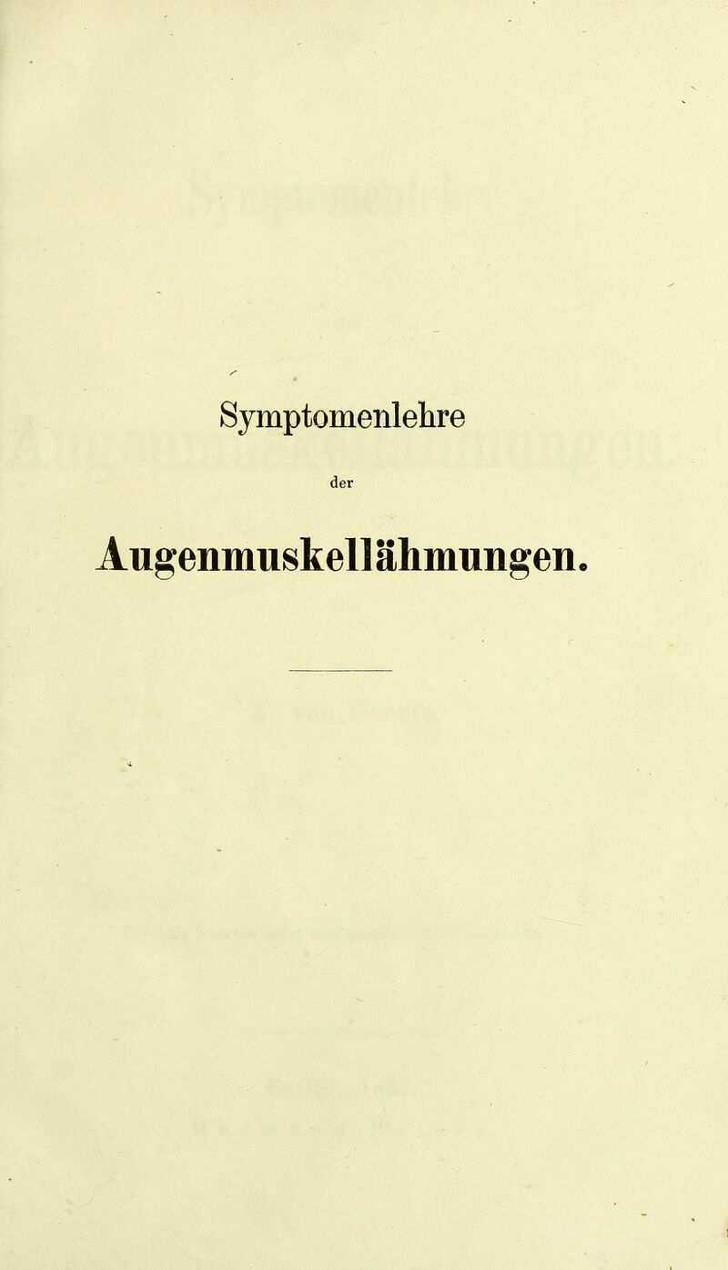 der Augenmuskellähmungen.