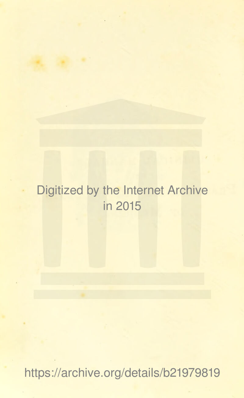 Digitized by the Internet Archive in 2015 https ://archive.org/details/b21979819