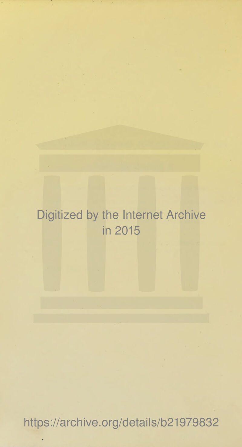 Digitized by the Internet Archive in 2015 https://archive.org/detalls/b21979832