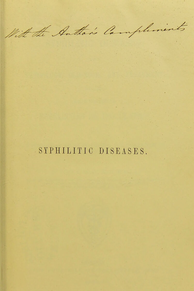 SYPHILITIC DISEASES.