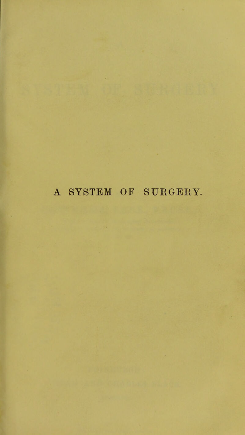 SYSTEM OF SURGERY.