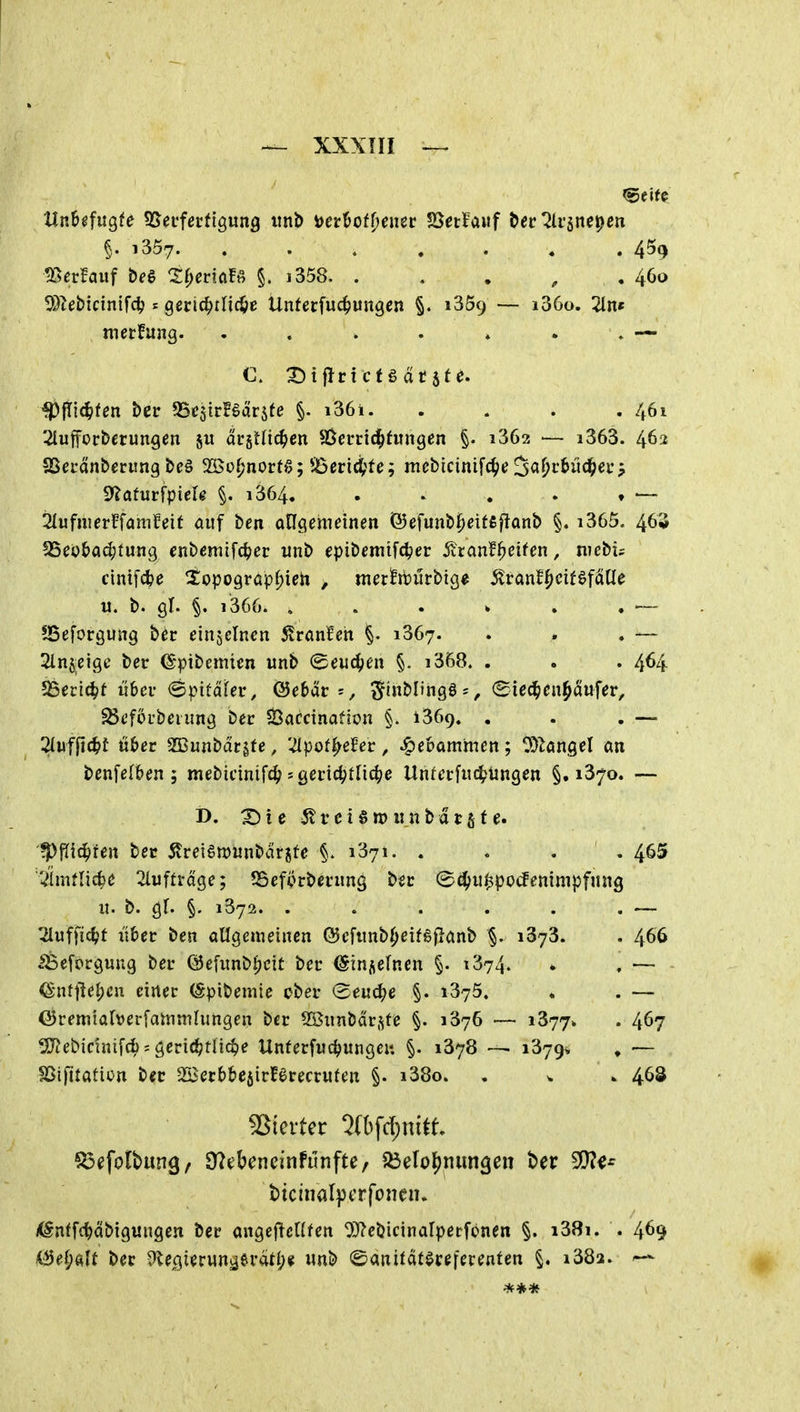 §. 1357. ....... 4^9 1Ber!aiif &e6 Tf;cr!flfß §. i358. . . . , ,460 SÖ^ebicinifd? s Qcric^rndjß Unfetfuc^jungen §. iSSg — i36o. 2in* merfung. . . . . ♦ . . — ^fti^fen bcr ^^ivUäv^te §. i36i 461 Slufforbcrungen 51t arjtHc^en ^Berrid^fungen §. i362 — i363. 462 Sßeränberiing be§ 2öo^^nortg; S5cri4?fa; mcbicinifc^e S^aturfpielg §. i364. . . . . ♦ — 2l«fnierffomfeit auf ben atlgenietnen ÖJefunb^cttßfionb §. i365. 463 5Seo&ad;fun9 enb«mifc^ec xinb epibeitiifdjer i^ranf^dfen, nicbis cimfc|?e ^opo9rapf)ieh , merftburbig« Stianf^cit^^äU^ u. b. gl. §. i366. . . . » . , •— IBeforgung htt einjclncn ^rönfeh 1367. . . . — Slnjeigc ber ©pibemicn unb (Seuc^ien §. i368. . . . 464 S5erl(^t über ^pitäfeu, ©ebai: ^inbUngSs, ©iec^cn^aufer, ^cfoubeiimg bec 5Öaccinafion §. 1369. . . . — 2Iwffic^t ti6er 2Biinbdcjfe, '-^poff^eEec, Hebammen; 03^an9cl an benfel&en ; mebidni^d}: c^etxä)tü(^e Untcviuf^MnQen §,1370. — D. X5te iltciSrt)unbac5fe. '^Pic^fen bec ^ret§n)unbdrjfc 1371. . . . . 465 ■^Imflicbe 2luffrdge; SSeforberimg bec ©d^ii^pocfenimpfiing II. b. öf- §• 1372. . . . . . , — !iluffi4?f über ben allgemeinen QJcfunb^eifßjianb 1373. . 466 ^^Befprguug ber ©efitnb^cit ber ^in^efncn §• i374. * . — ^•nfj^el;cn einer (Spibemie ober (Seuche §. 1375. * . — (Sremiarverfammhmgen ber SBunbdr.^te §. 1376 — 1877. • 4^7 5JJebicinifc^;gerid;tlic^)e Unferfwc^rnigei«. §. 1378 1879^ ♦ — Sßifitatiün bec -IBerb&ejirFerecrufen §. i38o. , w » 468 föefolbung, D^^bencinfunfte, Jöelol^nungen ber SD?^^ btcinalpcrfonen. <§nff(^äbigi!ngcn ber angej^cUfen ^}?ebicinarperfcnen §. i38i. . 4^9 fSel)^U ber dUQUvm^^v<iti)i imb «Sanifdt^referenten §. i382. ^ ***