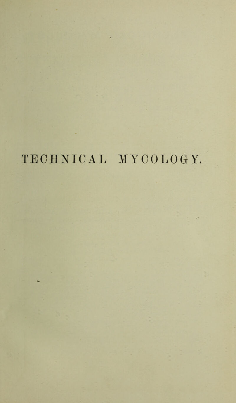 TECHNICAL MYCOLOGY.
