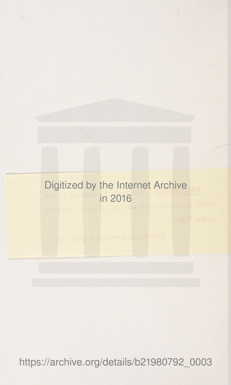Digitized by the Internet Archive in 2016 https://archive.org/details/b21980792_0003