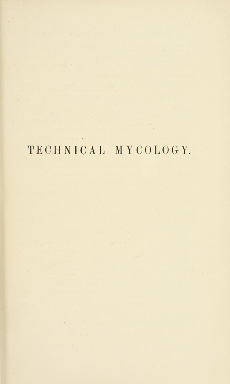 TECHNICAL MYCOLOGY.