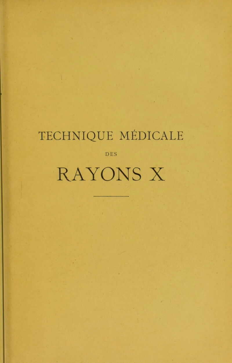 TECHNIQUE MÉDICALE DES RAYONS X