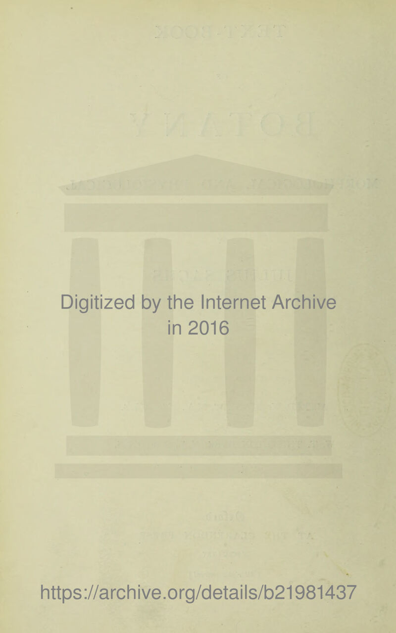 Digitized by the Internet Archive in 2016 https://archive.org/details/b21981437