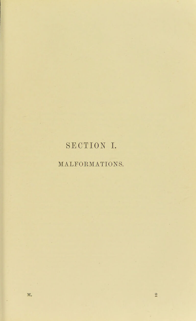 SECTION I. MALFOKMATIONS.