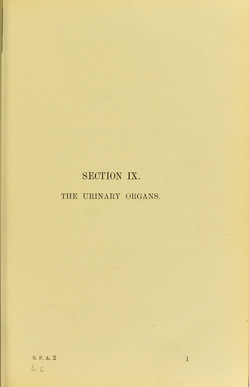 SECTION IX. THE URINARY ORGANS. S. P. A. 2