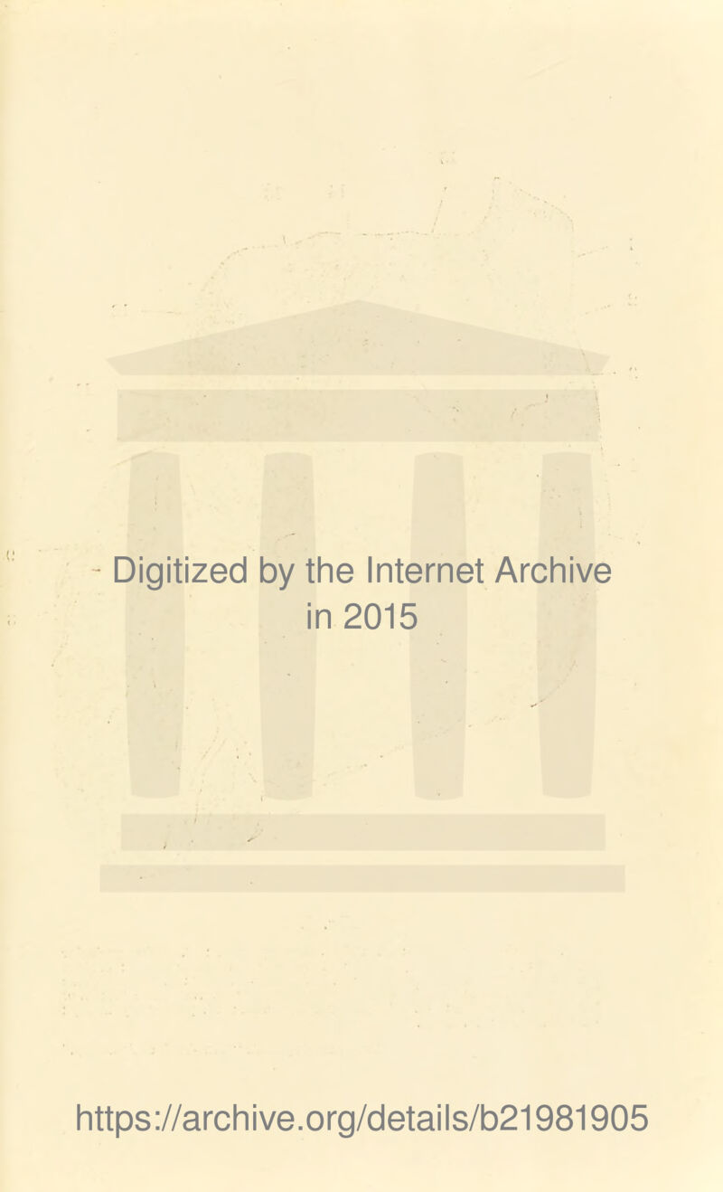 - Digitized by the Internet Archive in 2015 https://archive.org/details/b21981905