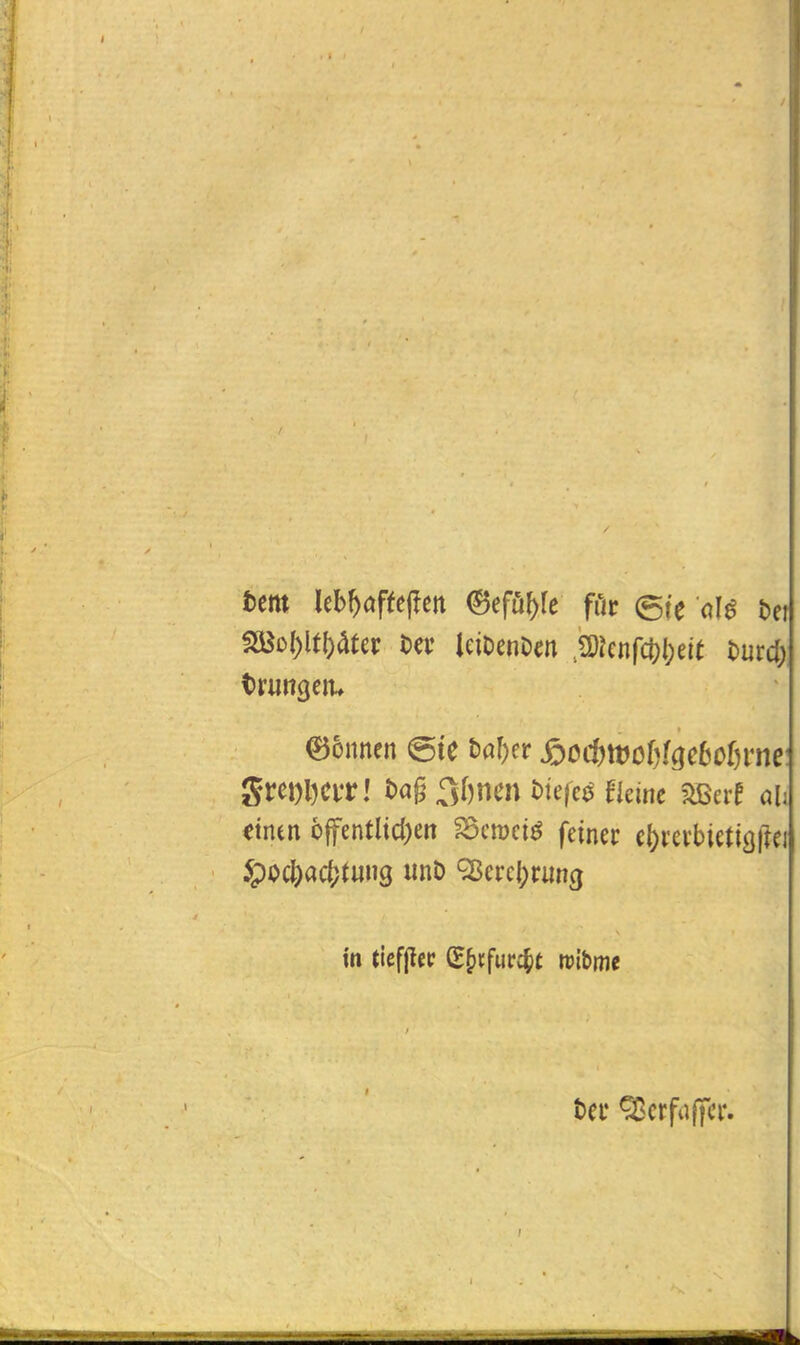 tm leb^affej^ett ©efö^fe fiit (5(e Det €56nncn @te t>al)(v S>od)tt)ot)tqcbct)vne Stmntl tag 3f)ncn t>kfce Umc ah dnen 6ffentltd)en ^^mci$ feiner cl)i'evbicti9(?ei