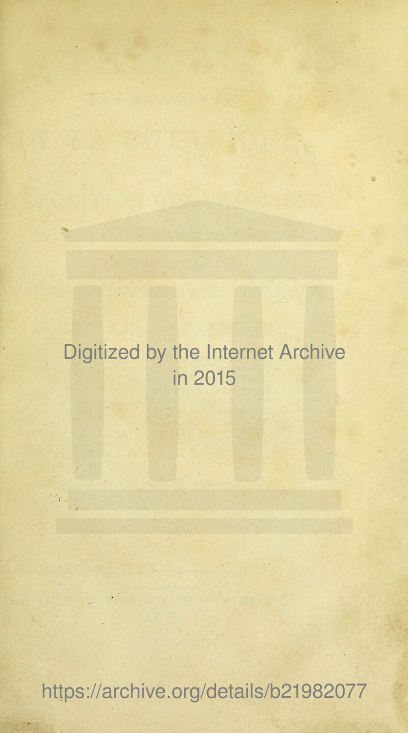 Digitized by the Internet Archive in 2015 https://archive.org/details/b21982077