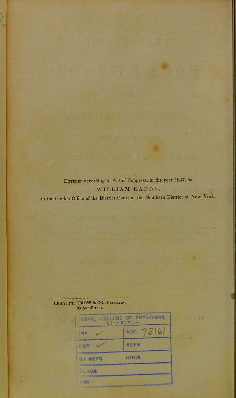 ♦ Entered according to Act of Congress, in the year 1847, by WILLIAM RADDE, « ' in the Clerk’s Office of the District Court of the Southern District of New-York. LEAVITT, TROW & CO., Printer*, 33 Ann-Strcet. HDG5