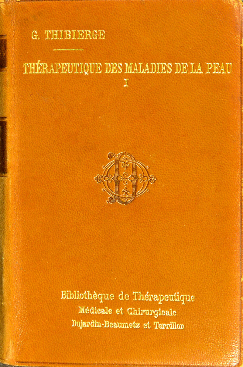 Bibliothèque de Thérapeutique Méàicaïe et Chîarorgioale Ïîiijai*diii-Beaametz et Teraffloa