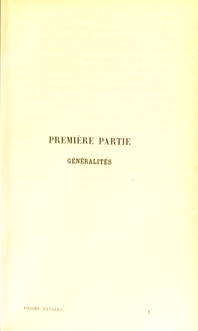 PREMIÈRE PARTIE GÉNÉRALITÉS F'OSSES NASALE?-