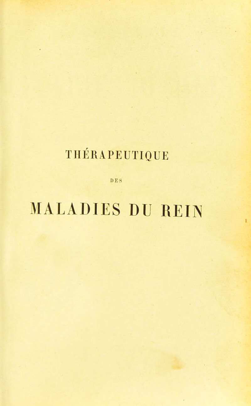 THERAPEUTIQUE DES MALADIES DU REIN