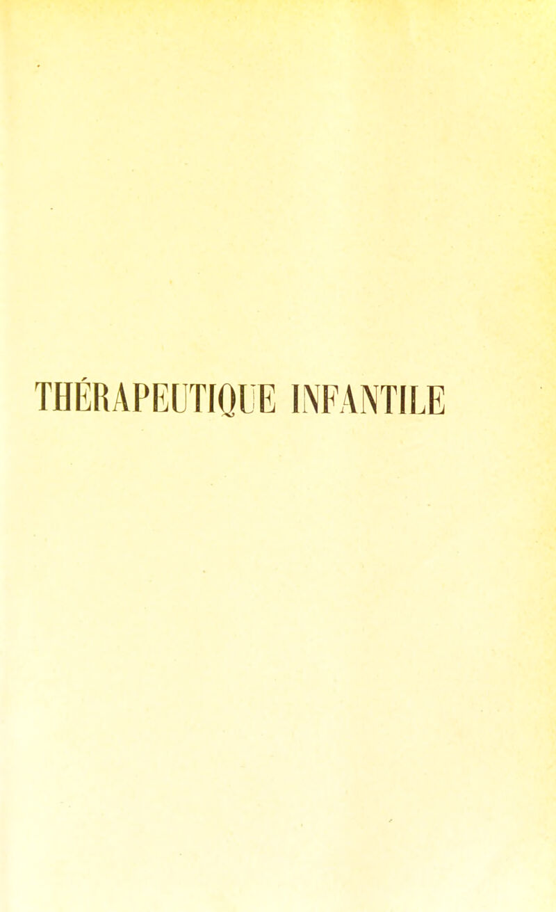 THÉRAPEUTIQUE INFANTILE