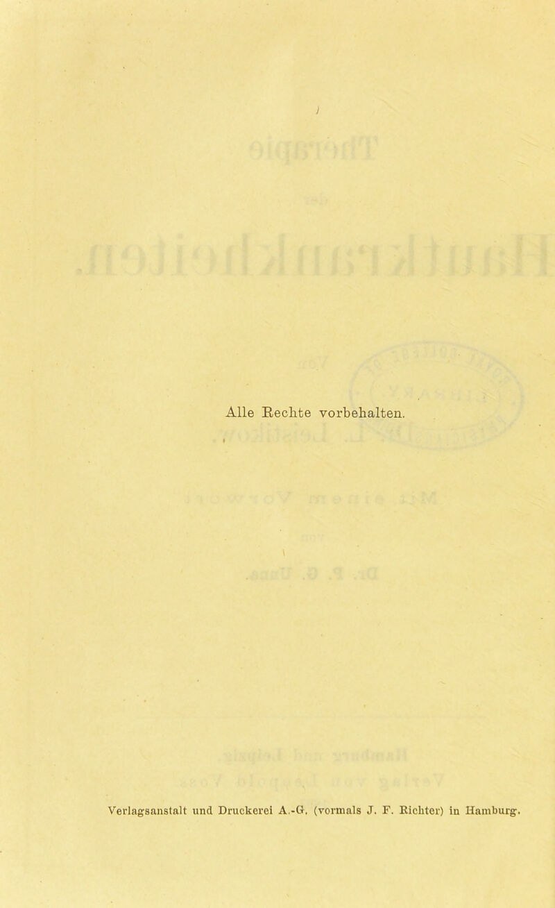 Alle Rechte Vorbehalten. \ Verlagsanstalt und Druckerei A.-G. (vormals J. F. Richter) in Hamburg'.