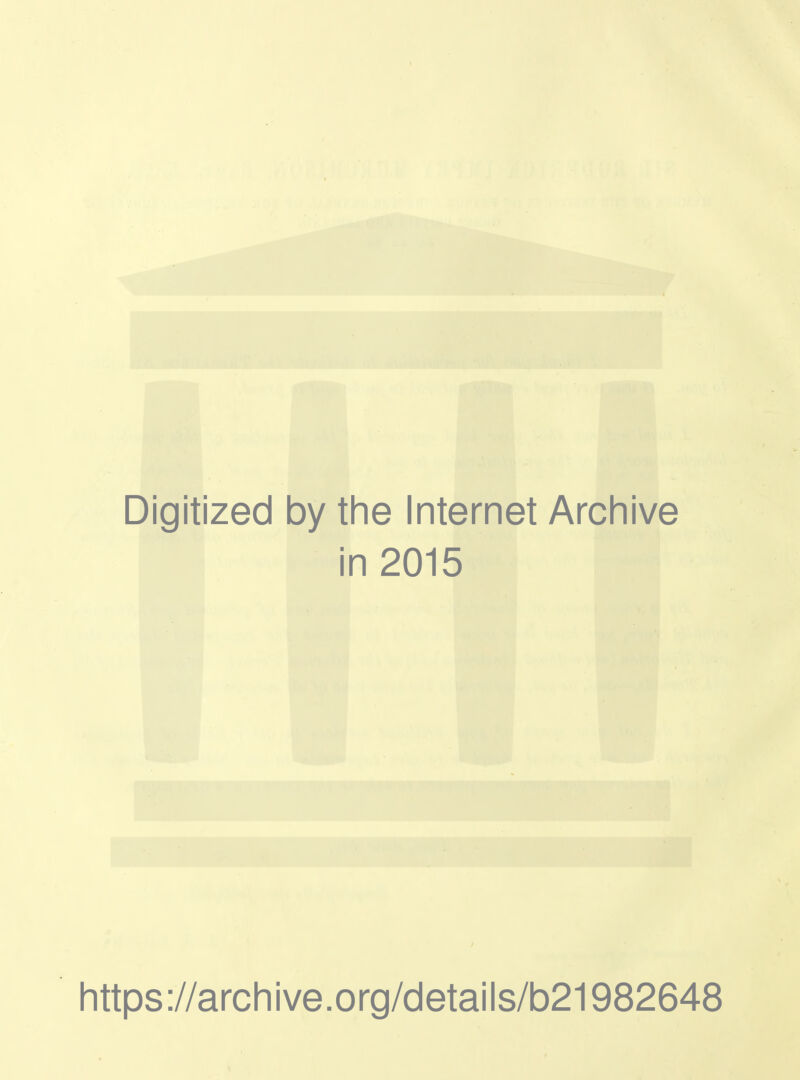 Digitized by the Internet Archive in 2015 https://archive.org/details/b21982648