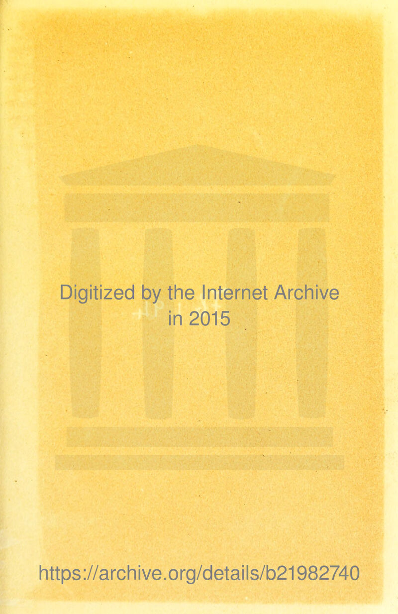 Digitized by the Internet Archive in 2015 https://archive.org/details/b21982740