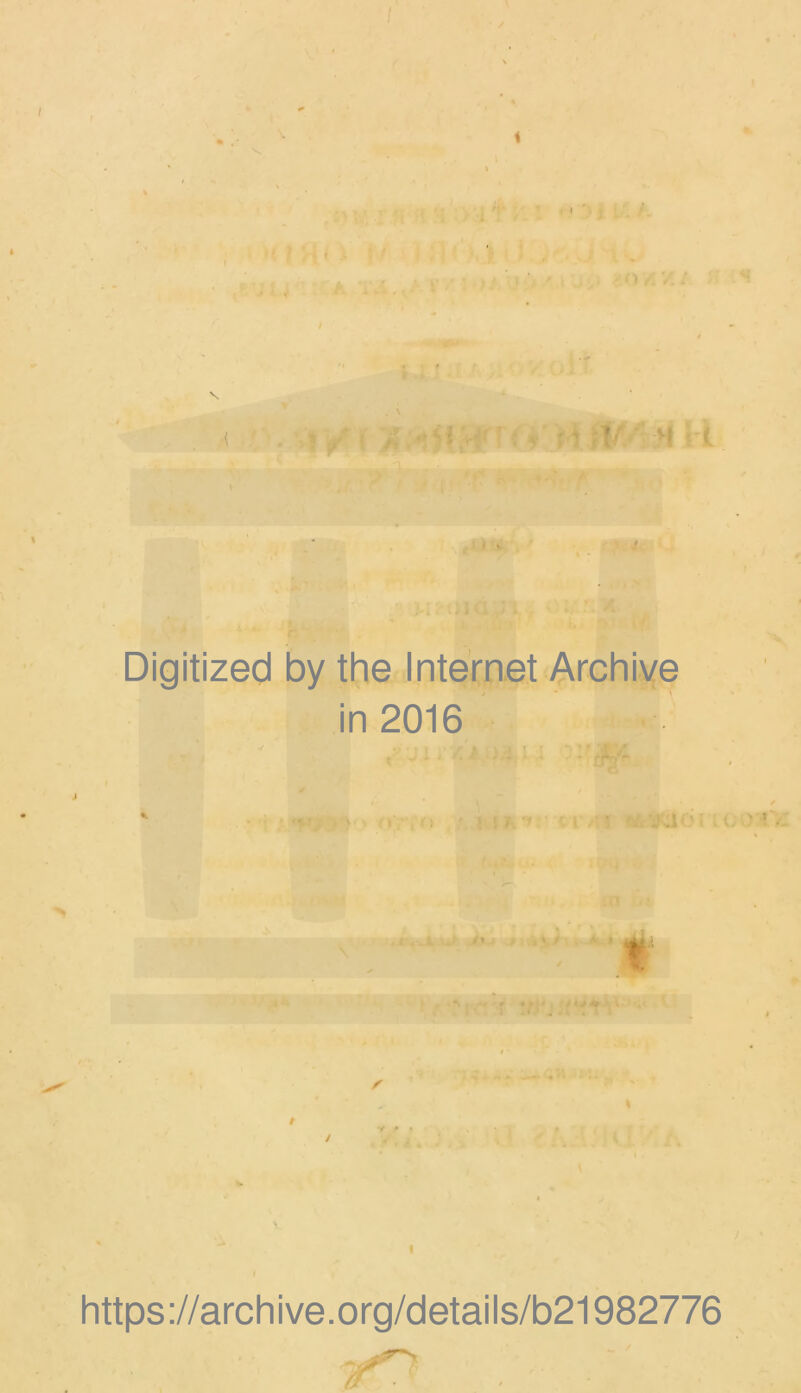 t I iOA yu .m ;/1 .'.jWWMl > * ' Digitized by the Internet Archive in 2016 * ( : Ullo i t o > |V t https://archive.org/details/b21982776 *r> - .